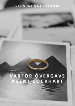 Wennerström, Sten | Varför övergavs agent Lockhart
