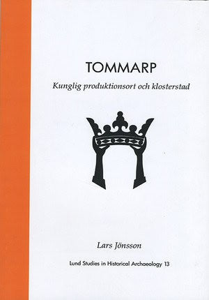 Jönsson, Lars | Tommarp : Kunglig produktionsort och klosterstad