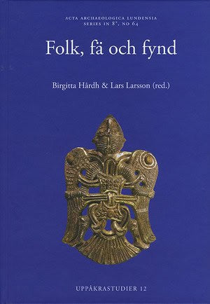Hårdh, Birgitta | Larsson, Lars | Folk, fä och fynd