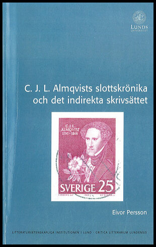 Persson, Eivor | C. J. L. Almqvists slottskrönika och det indirekta skrivsättet