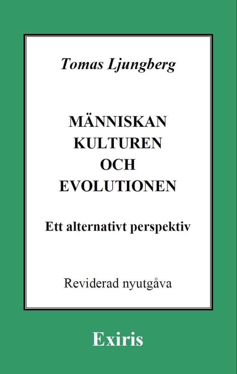 Ljungberg, Tomas | Människan, kulturen och evolutionen : Ett alternativt perspektiv