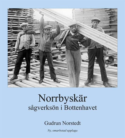 Norstedt, Gudrun | Norrbyskär : Sågverksön i Bottenhavet