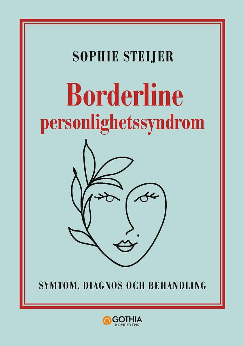 Steijer, Sophie | Borderline personlighetssyndrom : Symtom, diagnos och behandling
