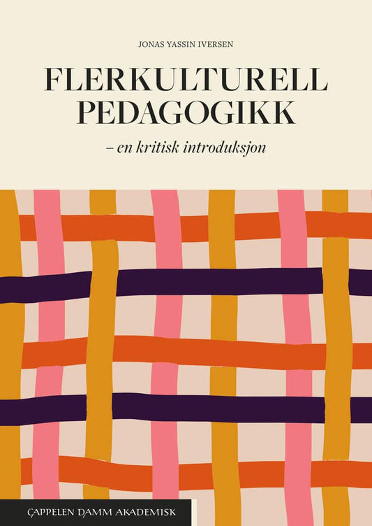 Flerkulturell pedagogikk : En kritisk introduksjon