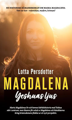 Persdotter, Lotta | Magdalena : Yeshuas ljus