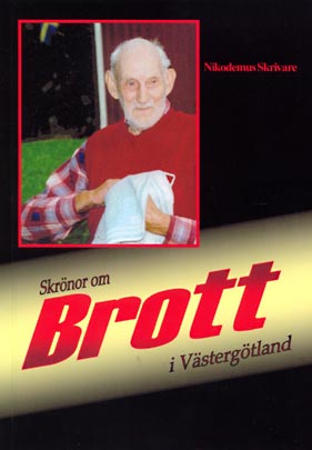 Åkerfeldt, Bennie | Skrönor om brott i Västergötland