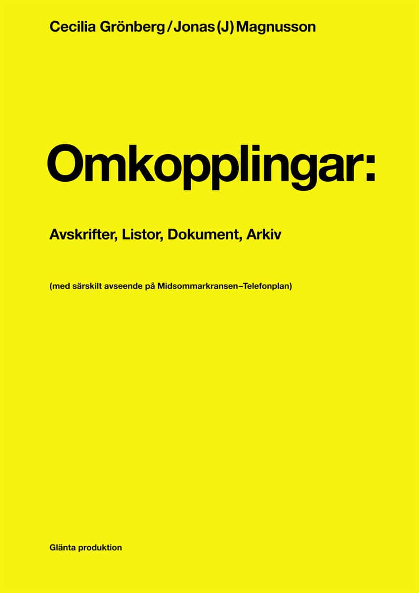 Magnusson, Jonas J. | Grönberg, Cecilia | Omkopplingar : Avskrifter, listor, dokument, arkiv