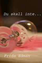 Edman, Frida | Du skall inte...