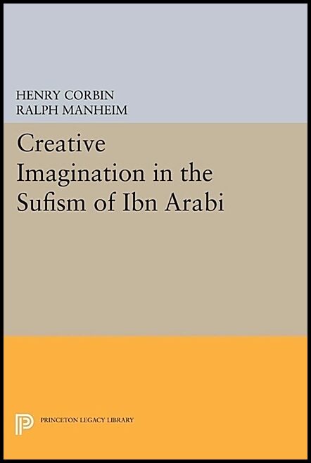 Creative imagination in the sufism of ibn arabi