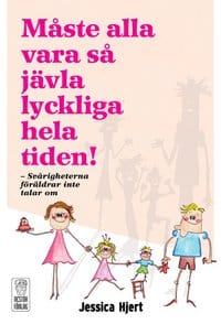 Hjert, Jessica | Måste alla vara så jävla lyckliga hela tiden!