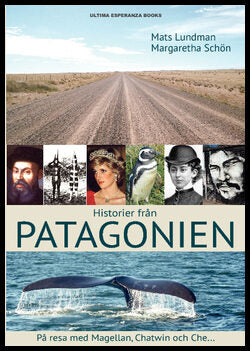 Schön, Margaretha| Lundman, Mats | Historier från Patagonien : På resa med Magellan, Chatwin och Che...