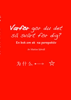 Sjövall, Mattias | Varför gör du det så svårt för dig? : En bok om sköna perspektiv