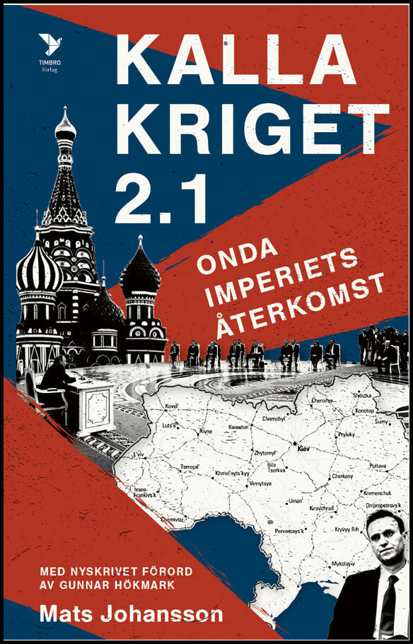 Johansson, Mats | Kalla kriget 2.1 : Onda imperiets återkomst