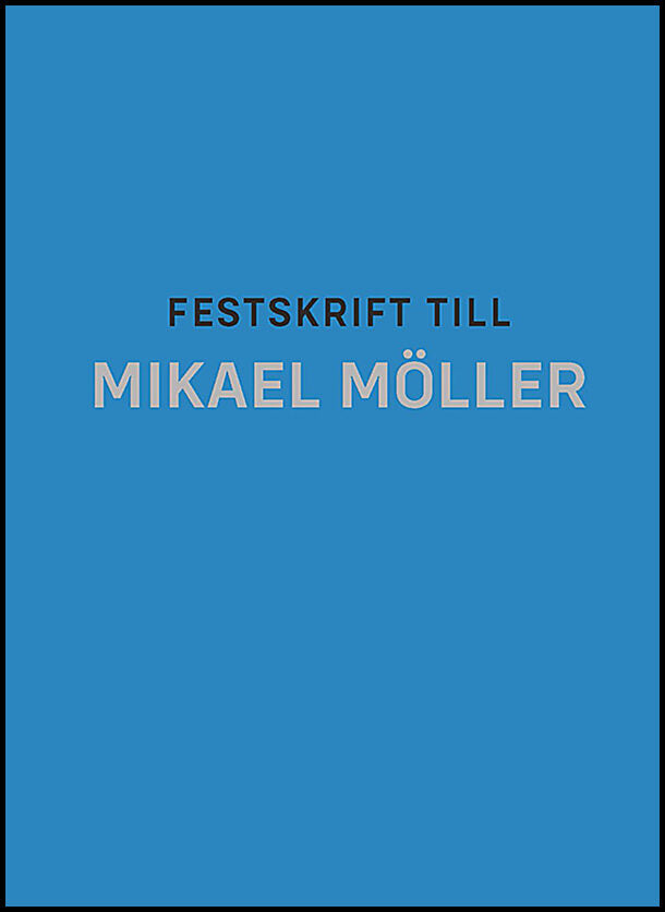 Schytzer, Jonatan | Strömgren, Peter | Brattström, Margareta [red.] | Festskrift till Mikael Möller