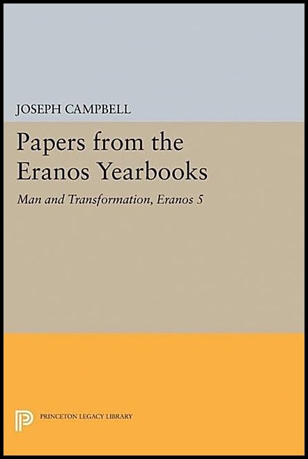 Papers from the eranos yearbooks, eranos 5 : Man and transformation