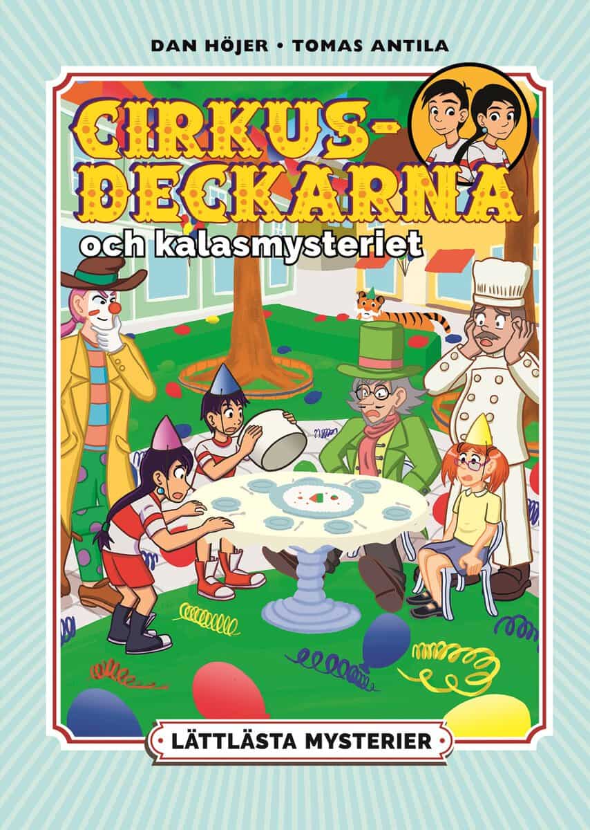 Höjer, Dan | Lättlästa mysterier. Cirkusdeckarna och kalasmysteriet