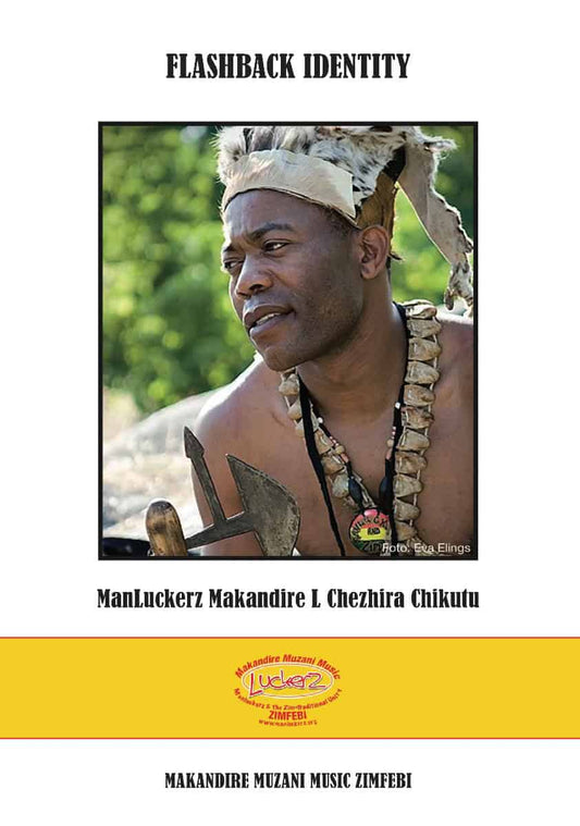 Chikutu, ManLuckerz Makandire L.Chezhira | Flashback identity