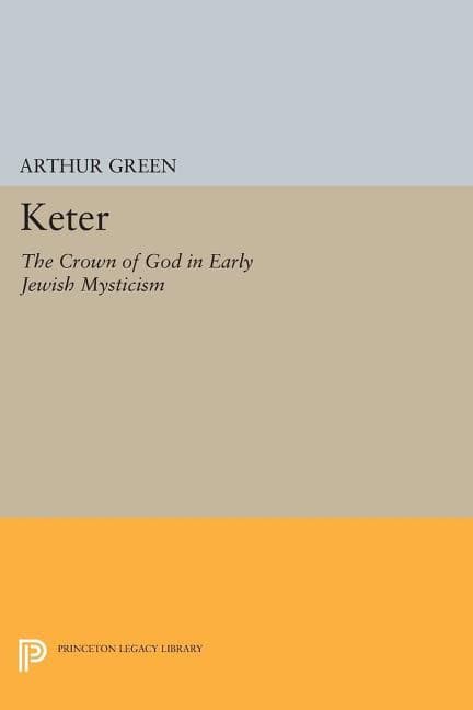 Keter : The crown of god in early jewish mysticism