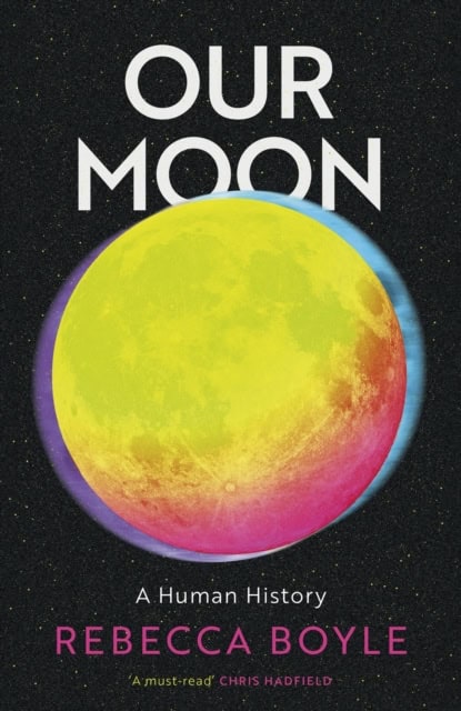 Boyle, Rebecca | Our Moon