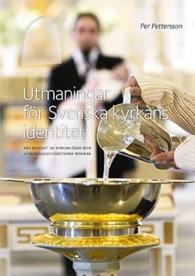 Pettersson, Per | Utmaningar för Svenska kyrkans identitet : När behovet av kyrkan ökar men söndagsgudstjänsterna minskar