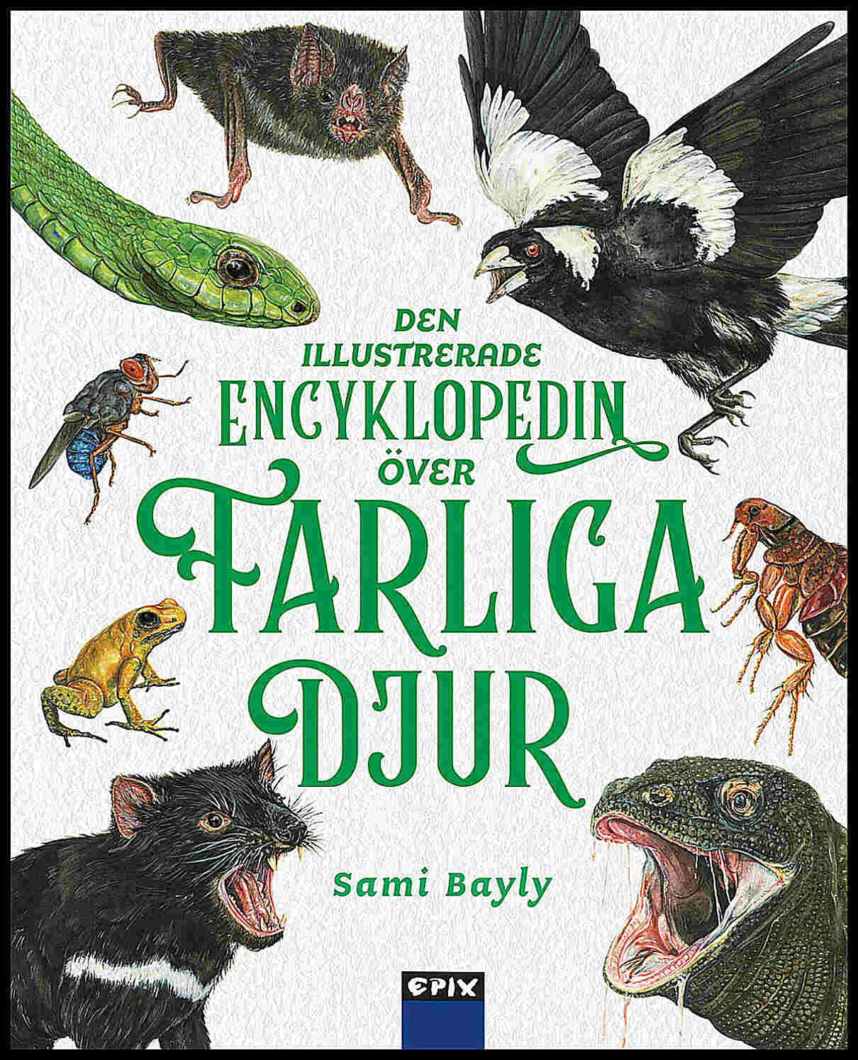 Bayly, Sami | Den illustrerade encyklopedin över farliga djur