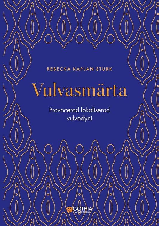 Kaplan Sturk, Rebecka | Vulvasmärta : Lokaliserad provocerad vulvodyni
