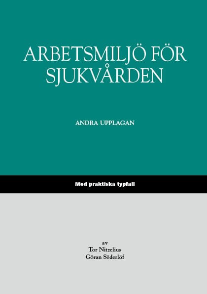 Nitzelius, Tor | Söderlöf, Göran | Arbetsmiljö för sjukvården : Med praktiska typfall