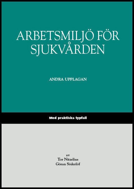 Nitzelius, Tor| Söderlöf, Göran | Arbetsmiljö för sjukvården : Med praktiska typfall