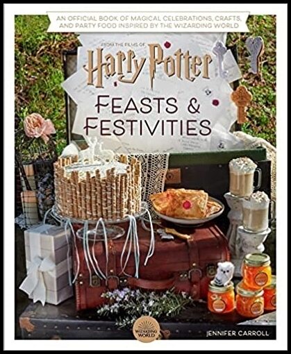 Carroll, Jennifer | Harry Potter : Festivities and Feasts