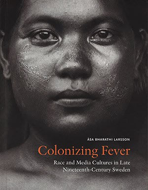 Bharathi Larsson, Åsa | Colonizing Fever