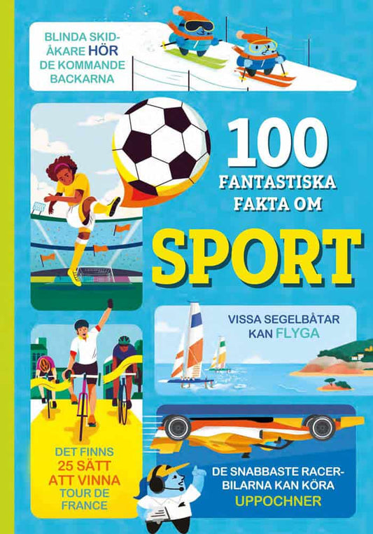James, Alice | Martin, Jerome | Mumbray, Tom | Tapsell, Micaela | 100 fantastiska fakta om sport