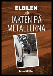 Müller, Arne | Elbilen : Och jakten på metallerna