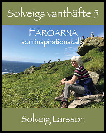Larsson, Solveig | Solveigs vanthäfte 5, Färöarna som inspirationskälla