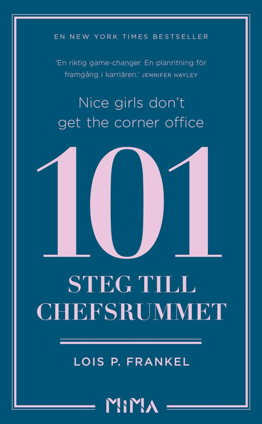 Frankel, Lois P. | Nice girls don't get the corner office : 101 steg till chefsrummet