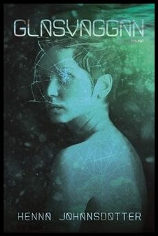 Johansdotter, Henna | Glasvaggan