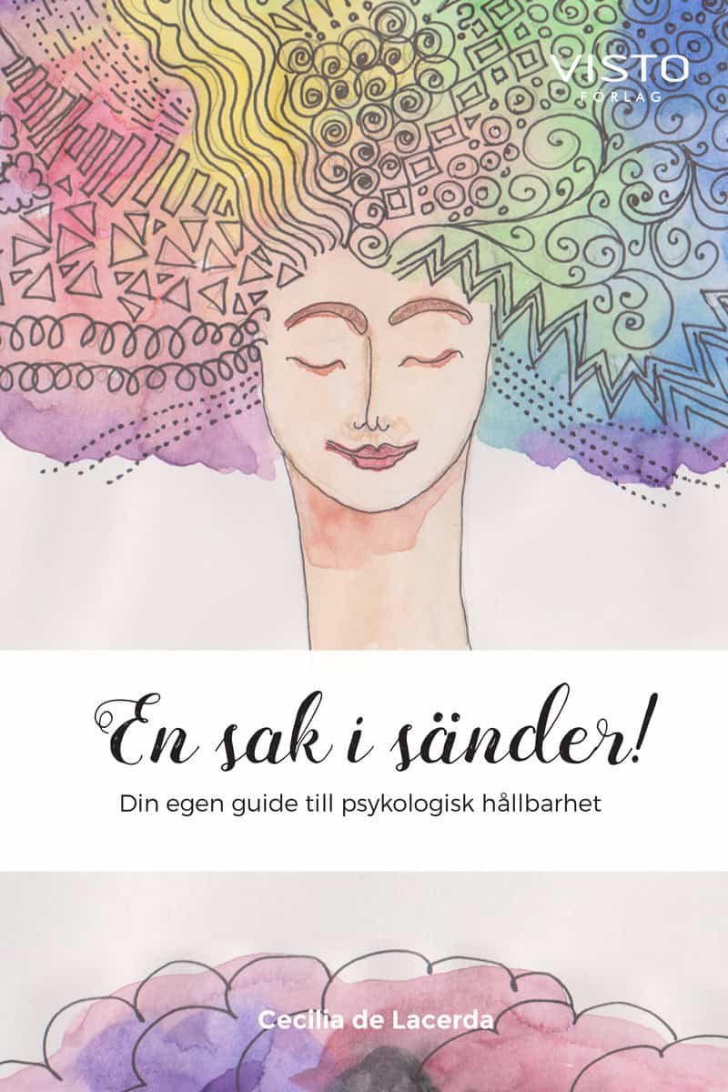 Lacerda, Cecilia de | En sak i sänder! : Din egen guide till psykologisk hållbarhet