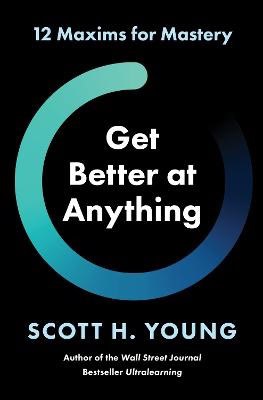 Young, Scott H | Get Better at Anything