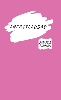Burman, Amanda | Ångestladdad