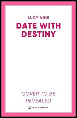 Vine, Lucy | Date with Destiny