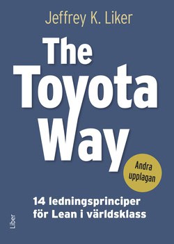 Liker, Jeffrey K. | The Toyota Way : 14 ledningsprinciper för Lean i världsklass