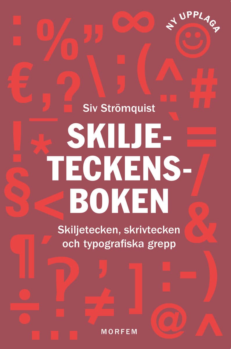 Strömquist, Siv | Skiljeteckensboken : Skiljetecken, skrivtecken och typografiska grepp