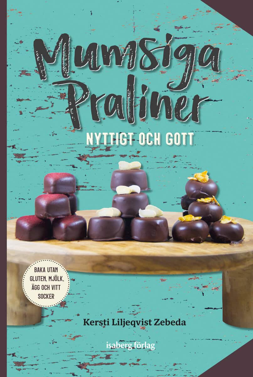 Liljeqvist Zebeda, Kersti | Mumsiga praliner