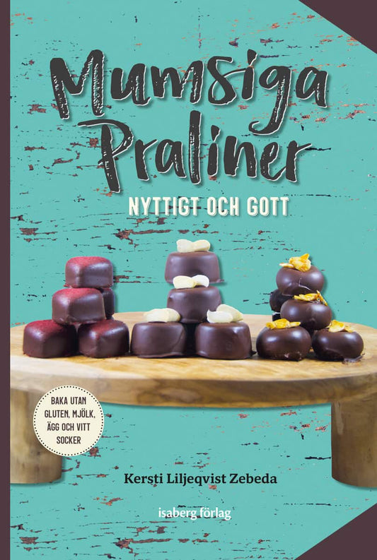 Liljeqvist Zebeda, Kersti | Mumsiga praliner