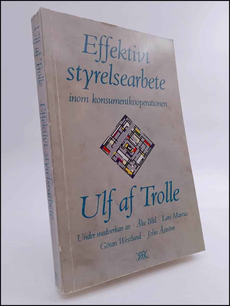 Trolle, Ulf af | Effektivt styrelsearbete inom konsumentkooperationen