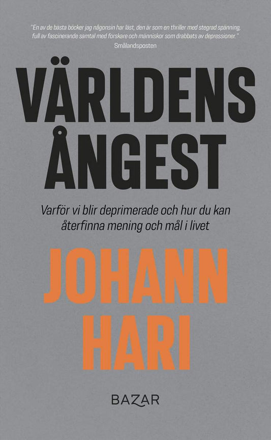 Hari, Johann | Världens ångest : Varför vi blir deprimerade och hur du kan återfinna mening och mål i livet