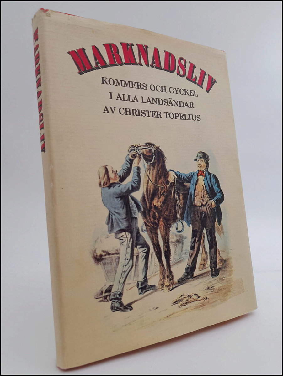 Topelius, Christer | Marknadsliv : Kommers och gyckel i alla landsändar