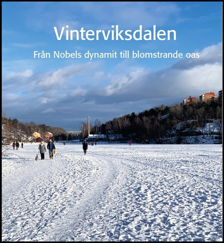 Lapidus, Robin | Severin, Ingrid W [red.] | Vinterviksdalen – Från Nobels dynamit till blomstrande oas