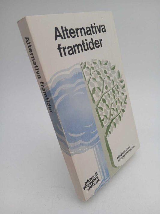 Andrén, Nils (red.) | Alternativa framtider : Framtidsbedömningar av betydelse för svensk säkerhetspolitik och försvarsu...