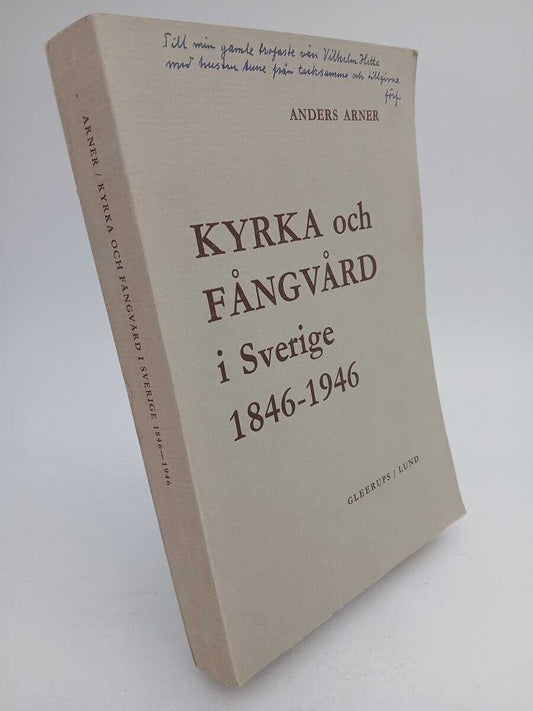 Arner, Anders | Kyrka och fångvård : I sverige 1846-1946