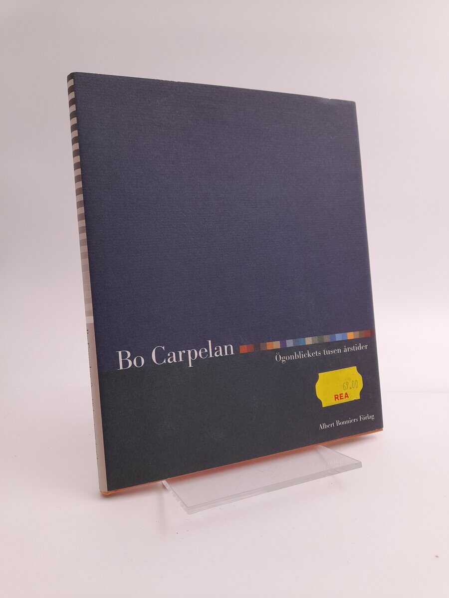 Carpelan, Bo | Ögonblickets tusen årstider : Dikter, fragment, marginalia